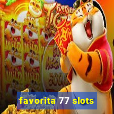 favorita 77 slots